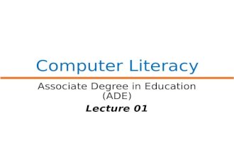 Computer Literacy Associate Degree in Education (ADE) Lecture 01.