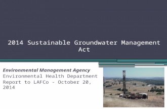 2014 Sustainable Groundwater Management Act Environmental Management Agency Environmental Health Department Report to LAFCo - October 20, 2014.