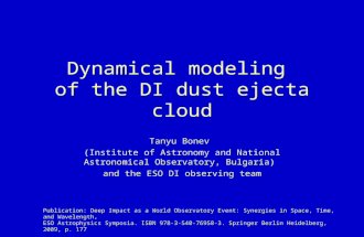 Dynamical modeling of the DI dust ejecta cloud Tanyu Bonev (Institute of Astronomy and National Astronomical Observatory, Bulgaria) and the ESO DI observing.