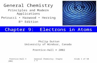 Prentice-Hall © 2002General Chemistry: Chapter 9Slide 1 of 50 Philip Dutton University of Windsor, Canada Prentice-Hall © 2002 General Chemistry Principles.