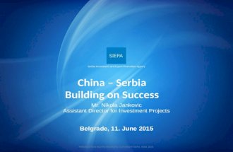 Serbia Investment and Export Promotion Agency PRESENTATION RIGHTS RESERVED. COPYRIGHT SIEPA. YEAR 2015. China – Serbia Building on Success Serbia Investment.