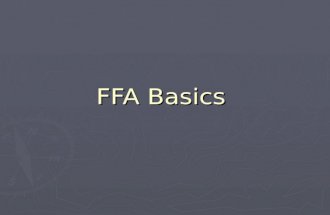 FFA Basics. ► Gain an Understanding what the FFA represents ► Understand Opportunities available in the FFA Objectives.
