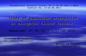 Study of explosion propagation in elongated closed vessels Study of explosion propagation in elongated closed vessels Duration: 01.05.2013 – 31.10.2015.