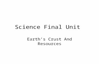 Science Final Unit Earth’s Crust And Resources.