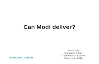 Can Modi deliver? Sunil Jain Managing Editor The Financial Express September 2014.