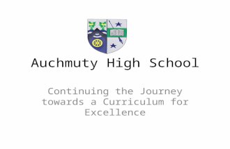 Auchmuty High School Continuing the Journey towards a Curriculum for Excellence.