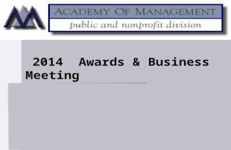 2014 Awards & Business Meeting 2014 Awards & Business Meeting.