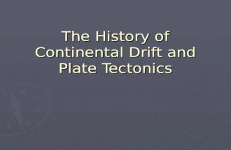 The History of Continental Drift and Plate Tectonics.