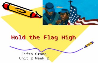 Hold the Flag High Fifth Grade Unit 2 Week 2 Words to Know canteen confederacy glory quarrel rebellion stallion union bouquetdisguise visa souvenir.