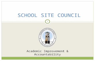 1 SCHOOL SITE COUNCIL Academic Improvement & Accountability.