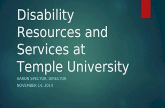 Disability Resources and Services at Temple University AARON SPECTOR, DIRECTOR NOVEMBER 14, 2014.