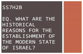 SS7H2B EQ. WHAT ARE THE HISTORICAL REASONS FOR THE ESTABLISHMENT OF THE MODERN STATE OF ISRAEL?