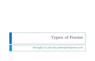 Types of Poems Brought to you by powerpointpros.com.