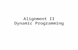 Alignment II Dynamic Programming. 2 Pair-wise sequence alignments A: C A T - T C A - C | | | | | B: C - T C G C A G C Idea: Display one sequence above.