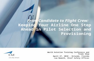 From Candidate to Flight Crew: Keeping Your Airline One Step Ahead in Pilot Selection and Provisioning World Aviation Training Conference and Trade Show.
