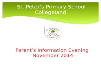 St. Peter’s Primary School Collegeland Parent’s Information Evening November 2014.