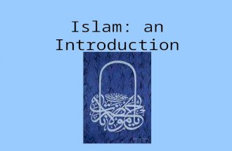 Islam: an Introduction. Session Plan The Religion of Islam? Muhammad’s Life & Significance What is the Quran? Islamic Understanding of God The 5 Pillars,