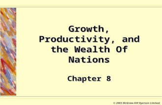 © 2003 McGraw-Hill Ryerson Limited. Growth, Productivity, and the Wealth Of Nations Chapter 8.