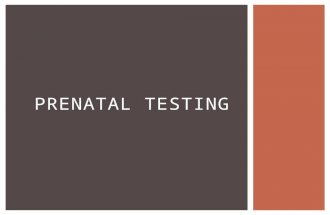 PRENATAL TESTING.  Prenatal testing can provide valuable information about the baby's health.  Understand the risks and benefits, and how prenatal testing.