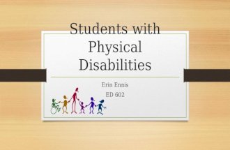 Students with Physical Disabilities Erin Ennis ED 602.