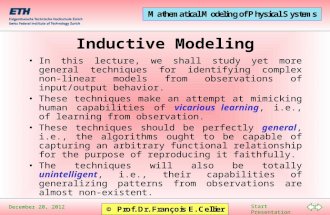Start Presentation December 20, 2012 Inductive Modeling In this lecture, we shall study yet more general techniques for identifying complex non-linear.