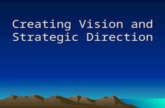 1 Creating Vision and Strategic Direction. 2 “Good business leaders create a vision, articulate the vision, passionately own the vision, and relentlessly.