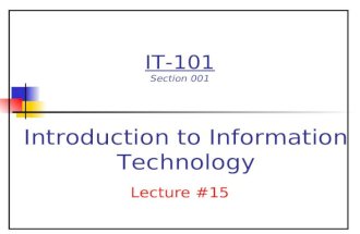 IT-101 Section 001 Lecture #15 Introduction to Information Technology.