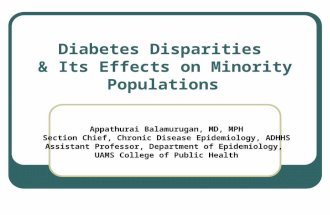 Diabetes Disparities & Its Effects on Minority Populations Appathurai Balamurugan, MD, MPH Section Chief, Chronic Disease Epidemiology, ADHHS Assistant.