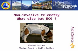 Non-invasive telemetry What else but ECG ? Pierre Lainee Claire Grant – Emily Bailey.
