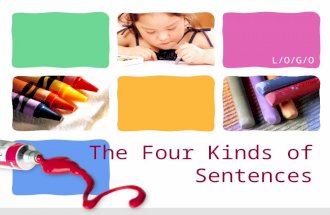 L/O/G/O The Four Kinds of Sentences Mrs. Kelly Brown.