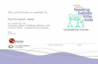 This certificate is awarded to Participant Name for completing the Talking about Feeding Babies and Little Kids Counselling Course Date Location Course.
