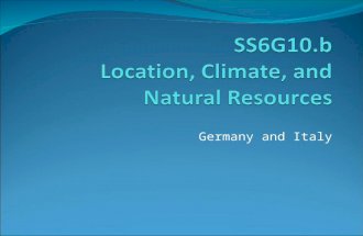 Germany and Italy. Key Question How do location, climate, and natural resources affect where people live in Germany?