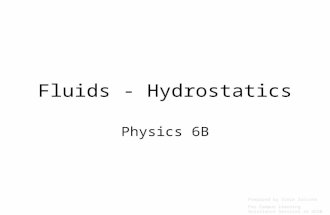 Fluids - Hydrostatics Physics 6B Prepared by Vince Zaccone For Campus Learning Assistance Services at UCSB.