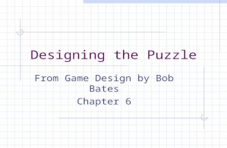 Designing the Puzzle From Game Design by Bob Bates Chapter 6.