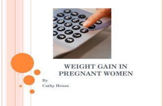 W EIGHT G AIN IN P REGNANT WOMEN By Cathy House. W HAT WAS THIS RESEARCH ABOUT ? Objective: To generate reliable new reference ranges for weight gain.