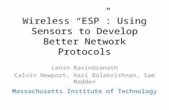 Wireless “ESP”: Using Sensors to Develop Better Network Protocols Lenin Ravindranath Calvin Newport, Hari Balakrishnan, Sam Madden Massachusetts Institute.