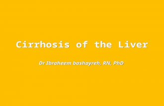 Cirrhosis of the Liver Dr Ibraheem bashayreh, RN, PhD.