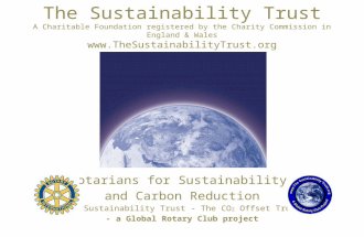 The Sustainability Trust A Charitable Foundation registered by the Charity Commission in England & Wales  Rotarians for Sustainability.