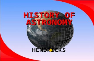 HISTORY OF ASTRONOMY HENDRICKS . 26 Chapter 26 Origin of Modern Astronomy Objectives: Explain the structure of the sun and its energy source Describe.