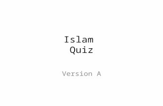 Islam Quiz Version A. #1. What does “Islam” mean in Arabic? a)“the spirit of God” b)“there is no god but God” c)“Submission to the will of God” d)“Muhammad.