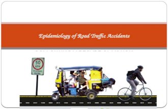 Epidemiology of Road Traffic Accidents. Framework 1.Introduction 2.Magnitude of Problem 3.Risk Factors 4.Social Impact 5.Haddon Matrix 6.Interventions.