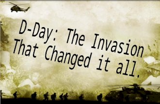 The Invasion D-day was the major allied offensive, it was the response to the threat of Hitler taking over Europe. D-day was the invasion of Normandy.