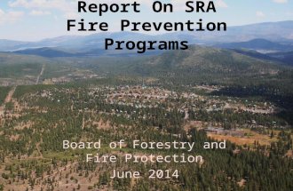 Report On SRA Fire Prevention Programs Board of Forestry and Fire Protection June 2014.