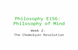 Philosophy E156: Philosophy of Mind Week 2: The Chomskyan Revolution.