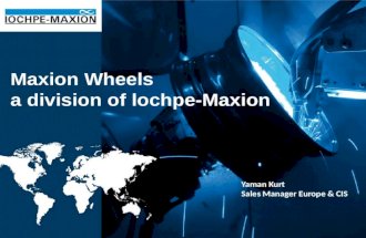 Maxion Wheels a division of lochpe-Maxion Yaman Kurt Sales Manager Europe & CIS.