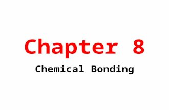 Chapter 8 Chemical Bonding. Bonds Forces that hold groups of atoms together and make them function as a unit. We will consider three major categories.