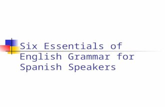 Six Essentials of English Grammar for Spanish Speakers.