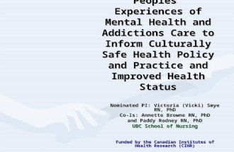 Aboriginal Peoples’ Experiences of Mental Health and Addictions Care to Inform Culturally Safe Health Policy and Practice and Improved Health Status Nominated.