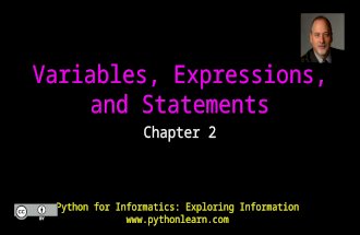 Variables, Expressions, and Statements Chapter 2 Python for Informatics: Exploring Information .