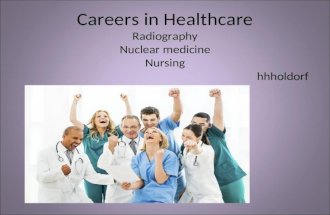 Careers in Healthcare Radiography Nuclear medicine Nursing hhholdorf.